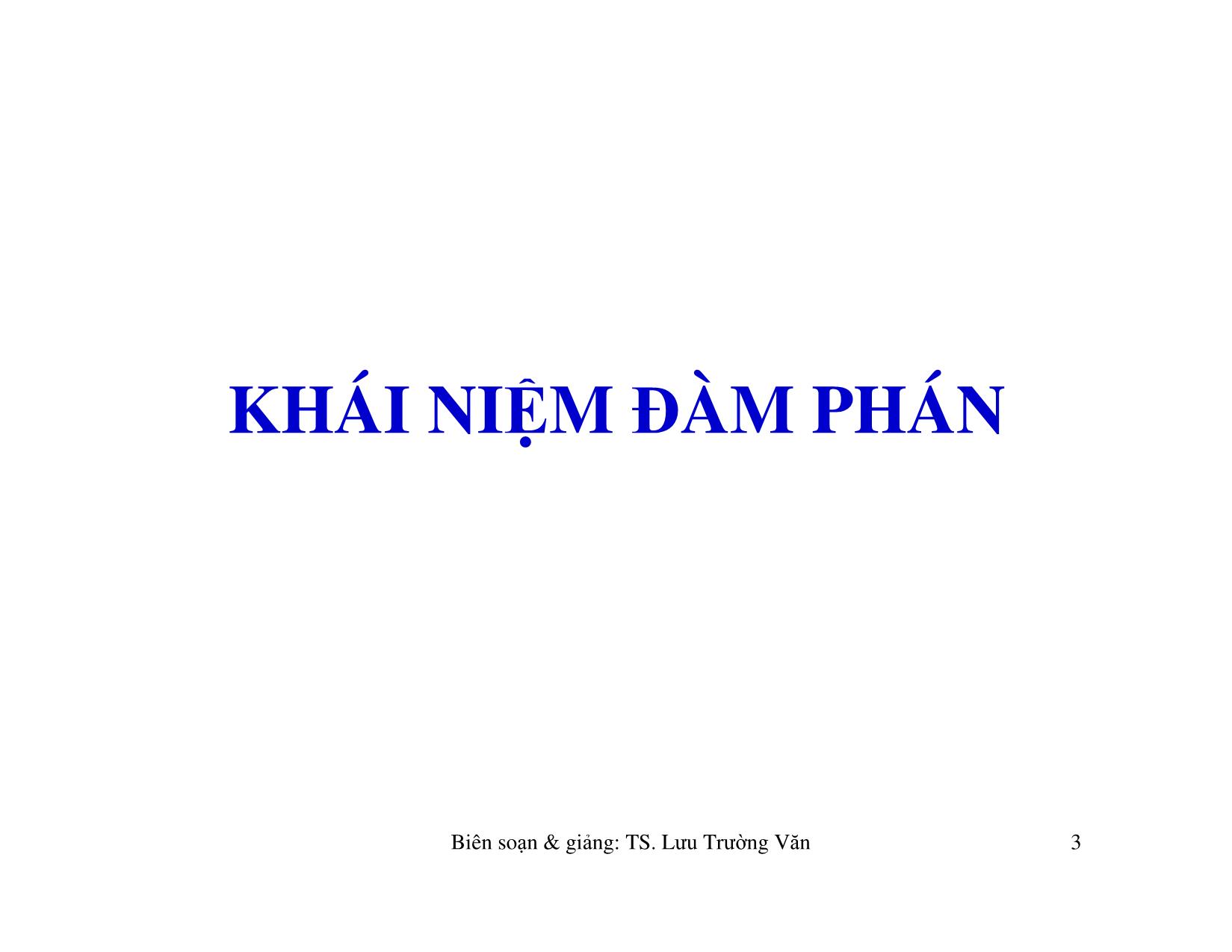 Bài giảng Kỹ năng đàm phán & thương lượng trong hoạt động doanh nghiệp - Lưu Trường Văn trang 3