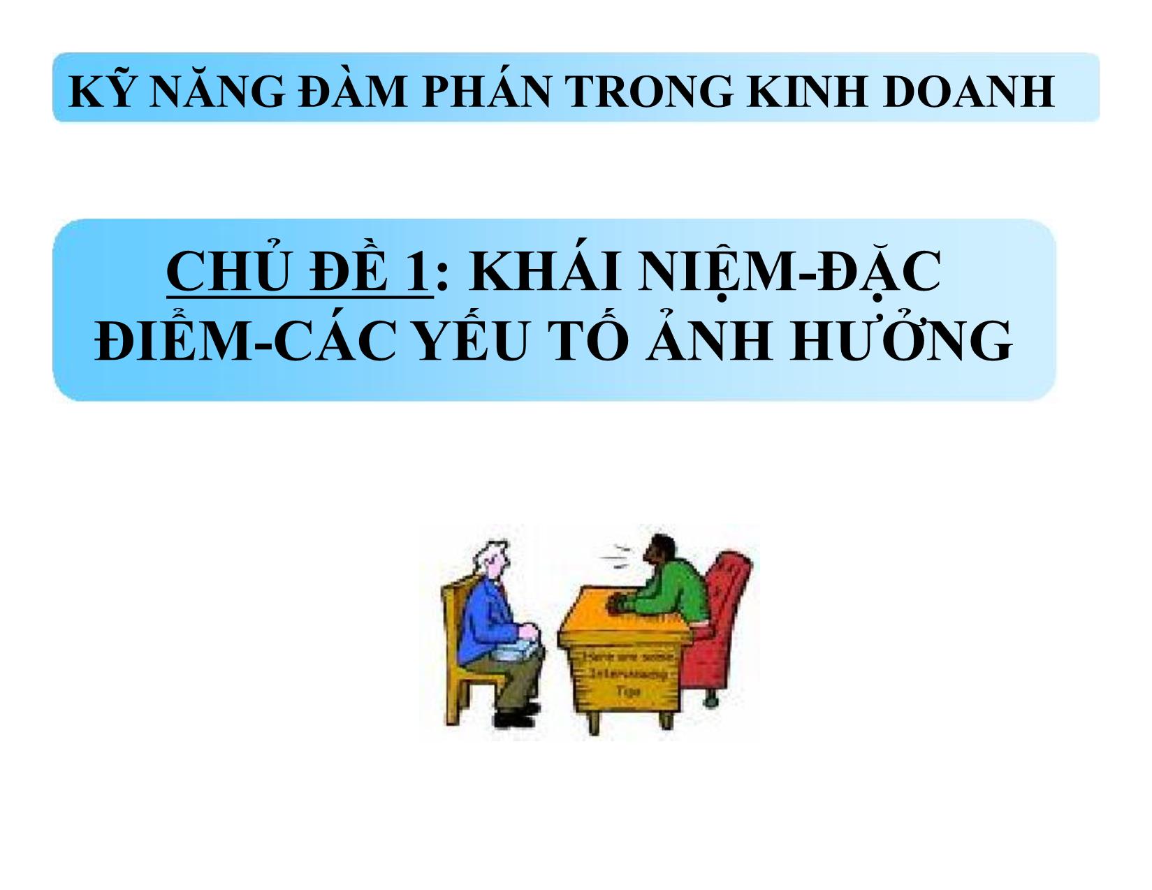 Bài giảng Kỹ năng đàm phán trong kinh doanh - Nguyễn Văn Vẹn trang 7