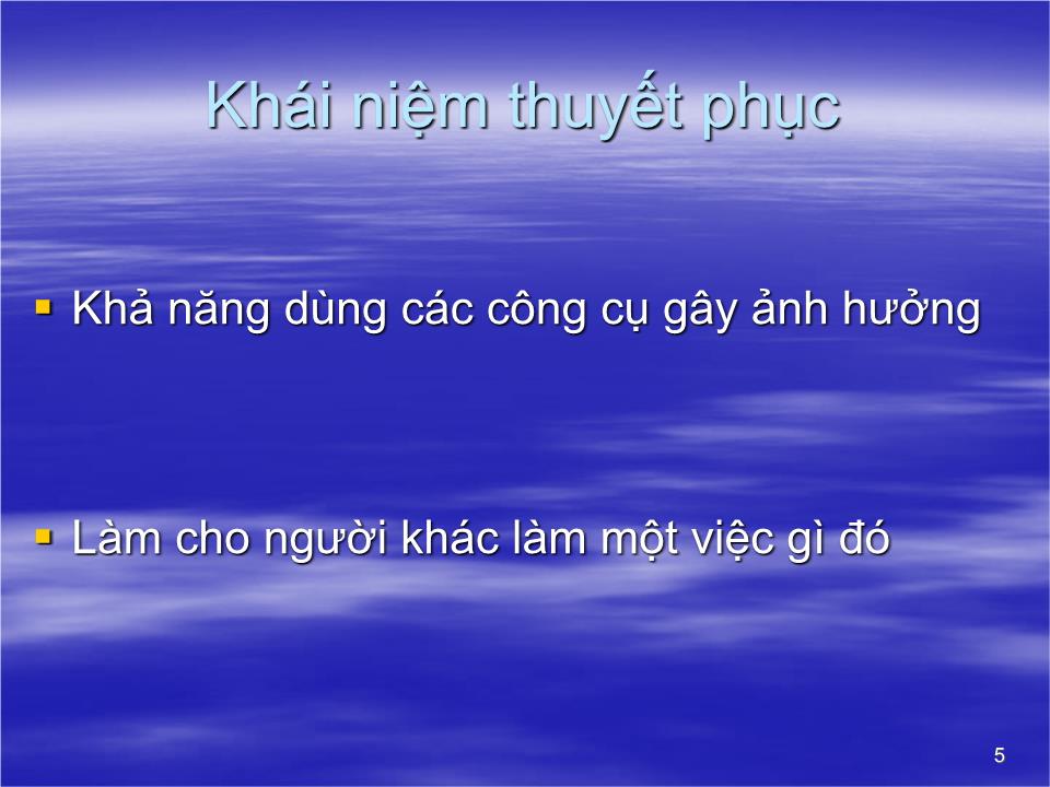 Bài giảng Kỹ năng thuyết phục (Mới) trang 5