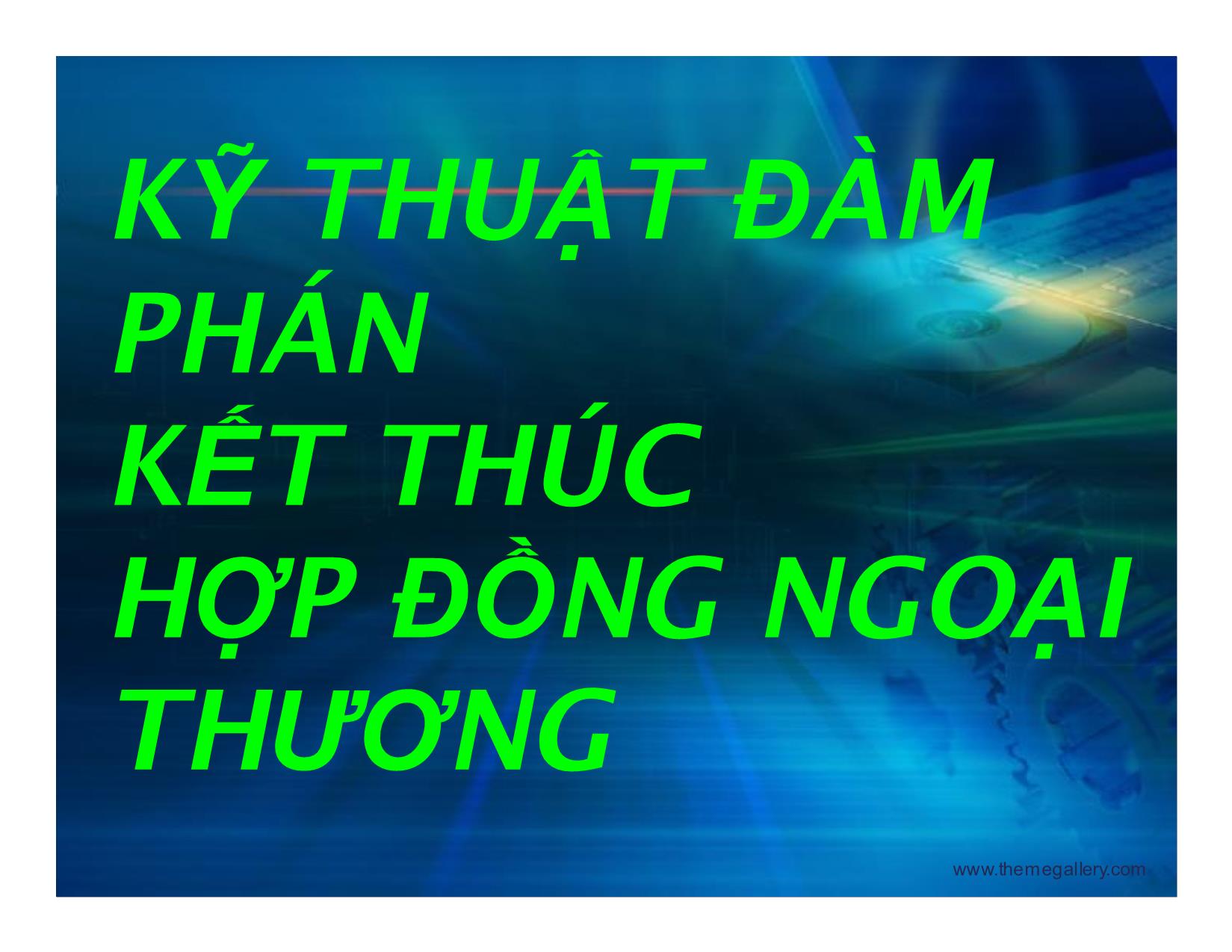 Bài giảng Kỹ thuật đàm phán kết thúc hợp đồng ngoại thương trang 1