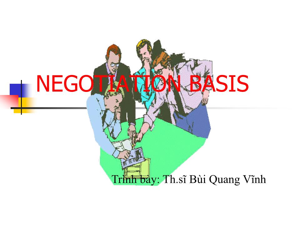 Bài giảng Negotiation Basis - Bùi Quang Vĩnh trang 1