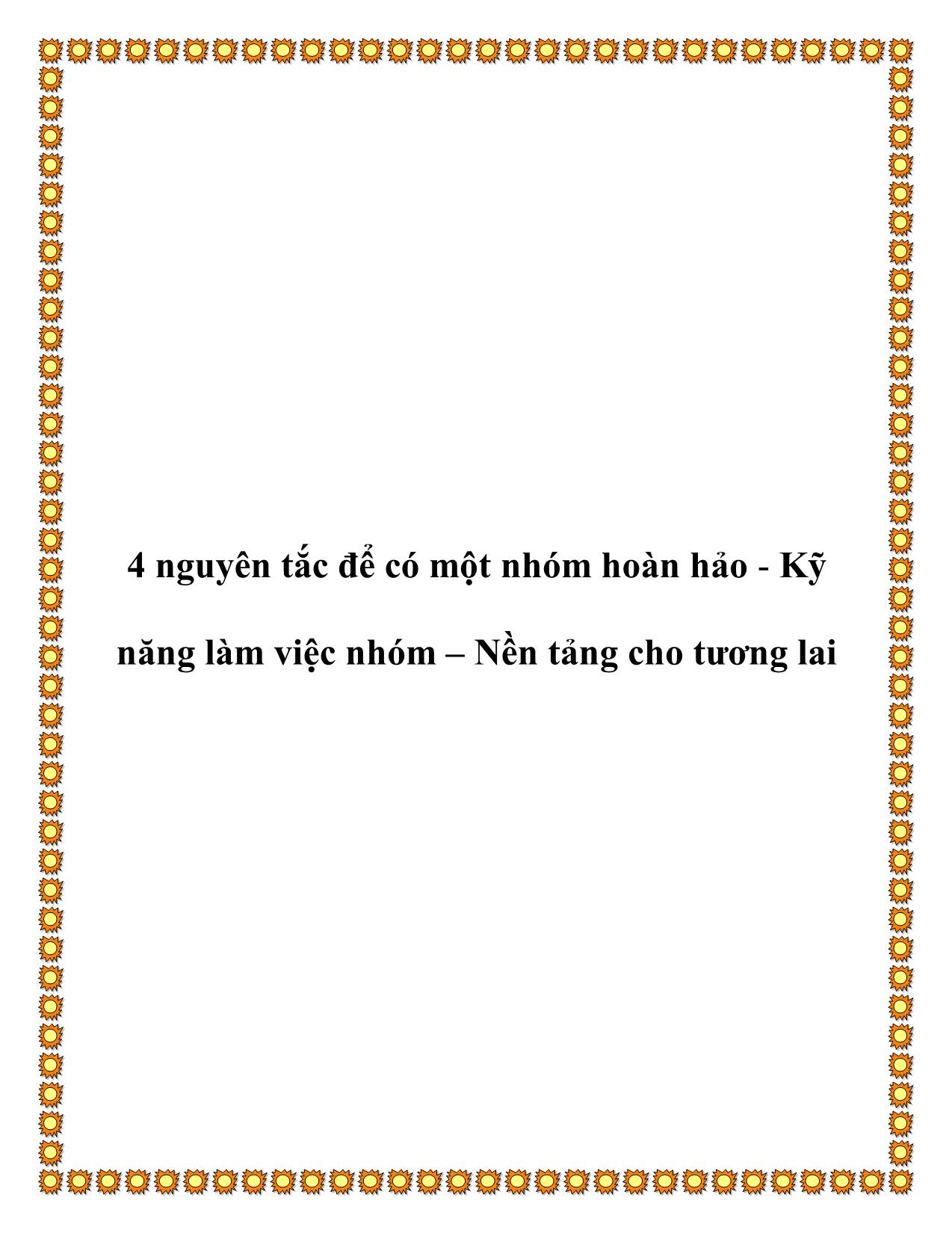 Tài liệu 4 nguyên tắc để có một nhóm hoàn hảo - Kỹ năng làm việc nhóm – Nền tảng cho tương lai trang 1