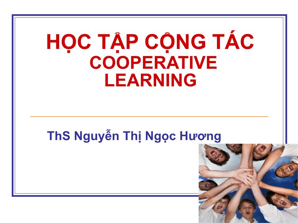 Bài giảng Học tập cộng tác Cooperative Learning trang 1