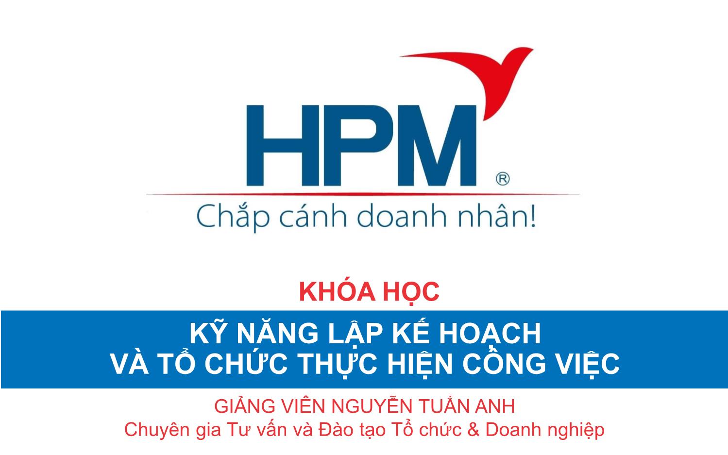 Bài giảng Kỹ năng lập kế hoạch và tổ chức thực hiện công việc - Nguyễn Tuấn Anh trang 1