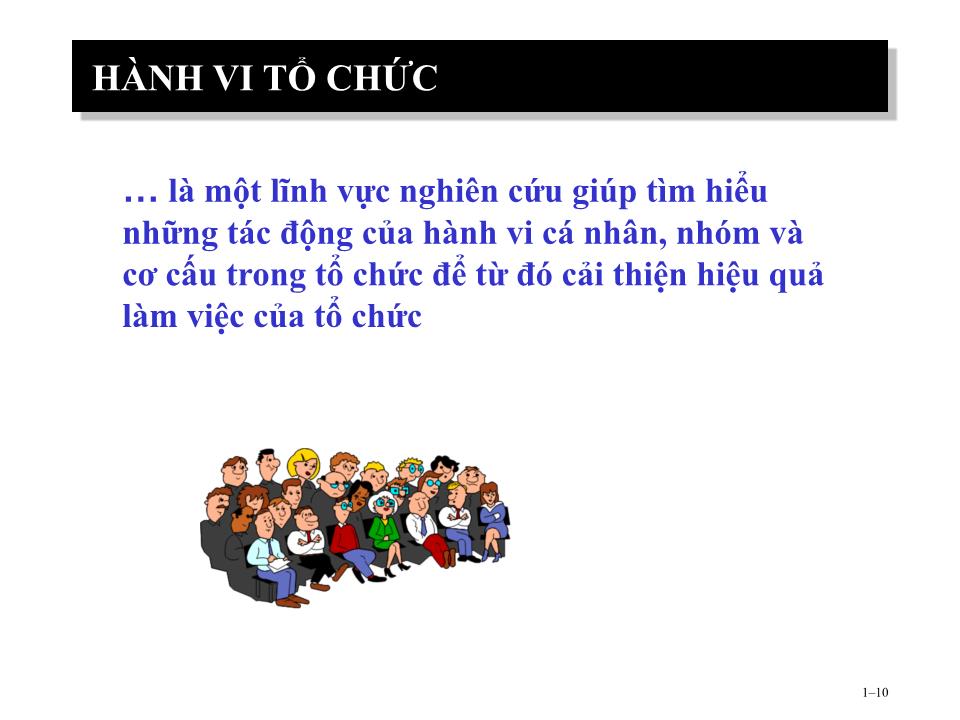 Bài giảng Hành vi tổ chức - Chương 1: Giới thiệu chung về hành vi tổ chức trang 10