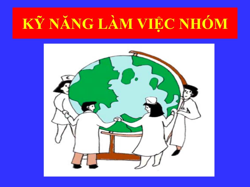 Bài giảng Kỹ năng làm việc nhóm (Bản hay) trang 1