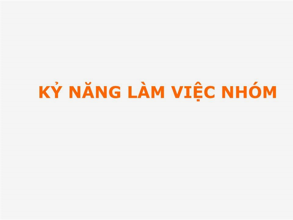 Bài giảng Kỹ năng làm việc nhóm (Bản đẹp) trang 1