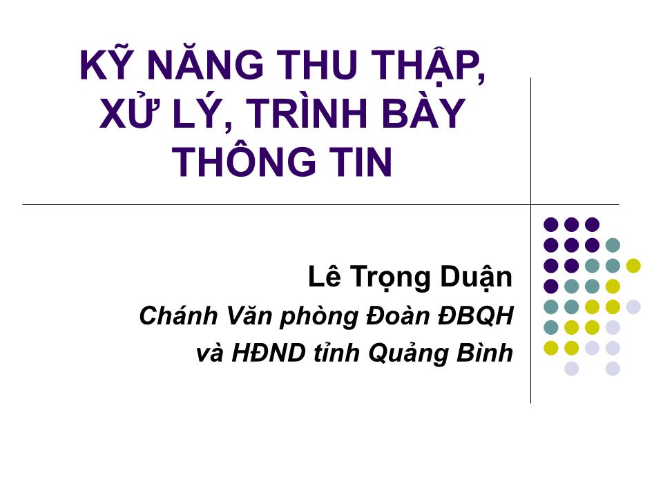 Bài giảng Kỹ năng thu thập, xử lý, trình bày thông tin - Lê Trọng Duận trang 1