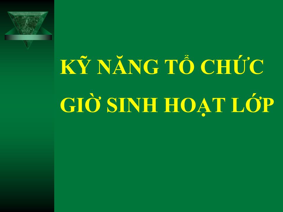 Bài giảng Kỹ năng tổ chức giờ sinh hoạt lớp trang 1