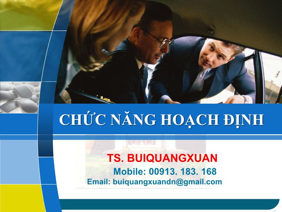 Bài giảng Kỹ năng lãnh đạo - Chức năng hoạch định - Bùi Quang Xuân trang 1