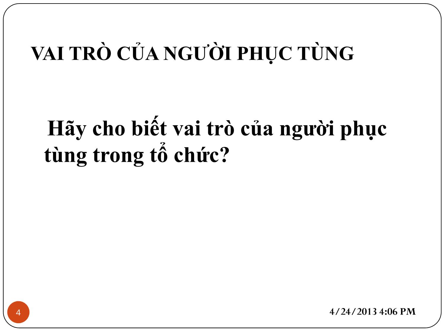 Bài giảng Kỹ năng lãnh đạo - Chương 7: Phát triển tiềm năng của người phục tùng trang 4