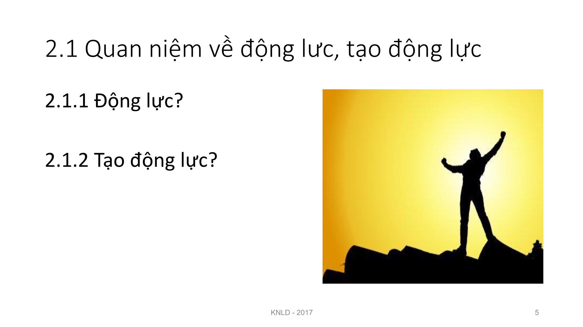 Bài giảng Kỹ năng lãnh đạo - Bài 2: Kỹ năng tạo động lực trang 5