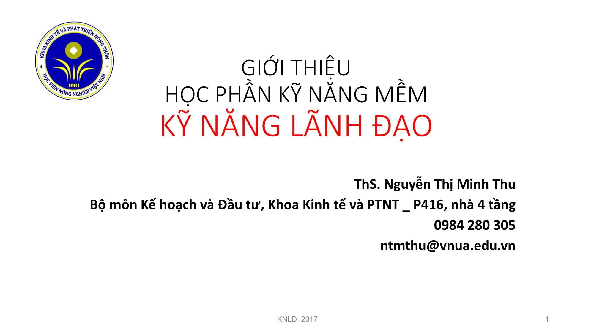 Bài giảng Kỹ năng lãnh đạo - Giới thiệu môn học - Nguyễn Thị Minh Thu trang 1