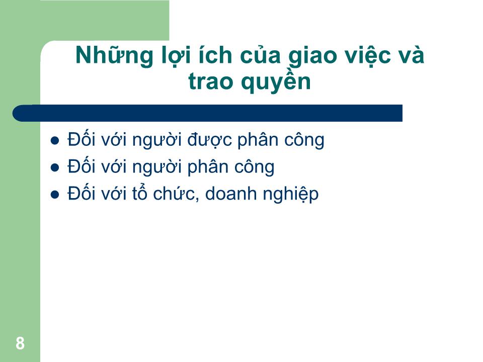 Bài giảng Kỹ năng giao việc/uỷ quyền - Trần Văn Bình trang 8