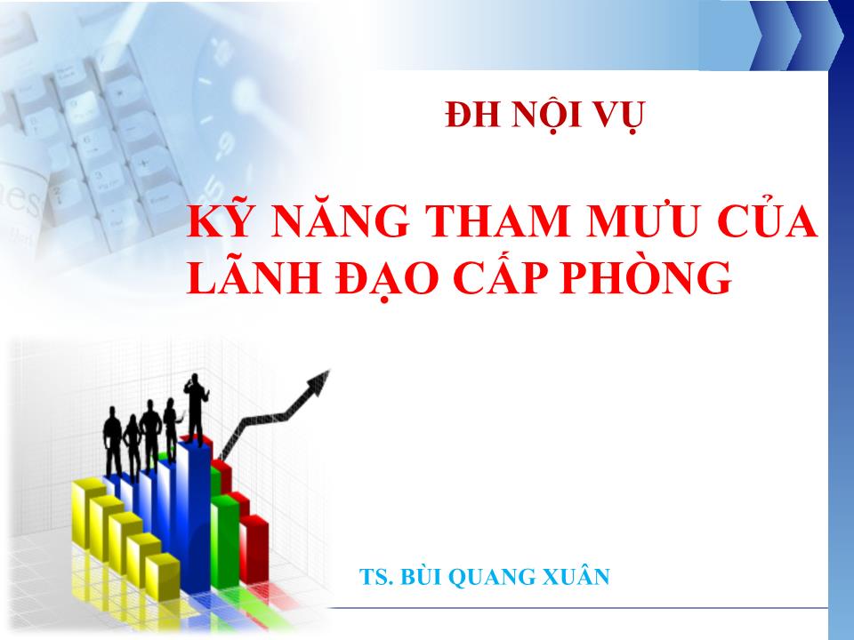 Bài giảng Kỹ năng tham mưu của lãnh đạo cấp phòng trang 2