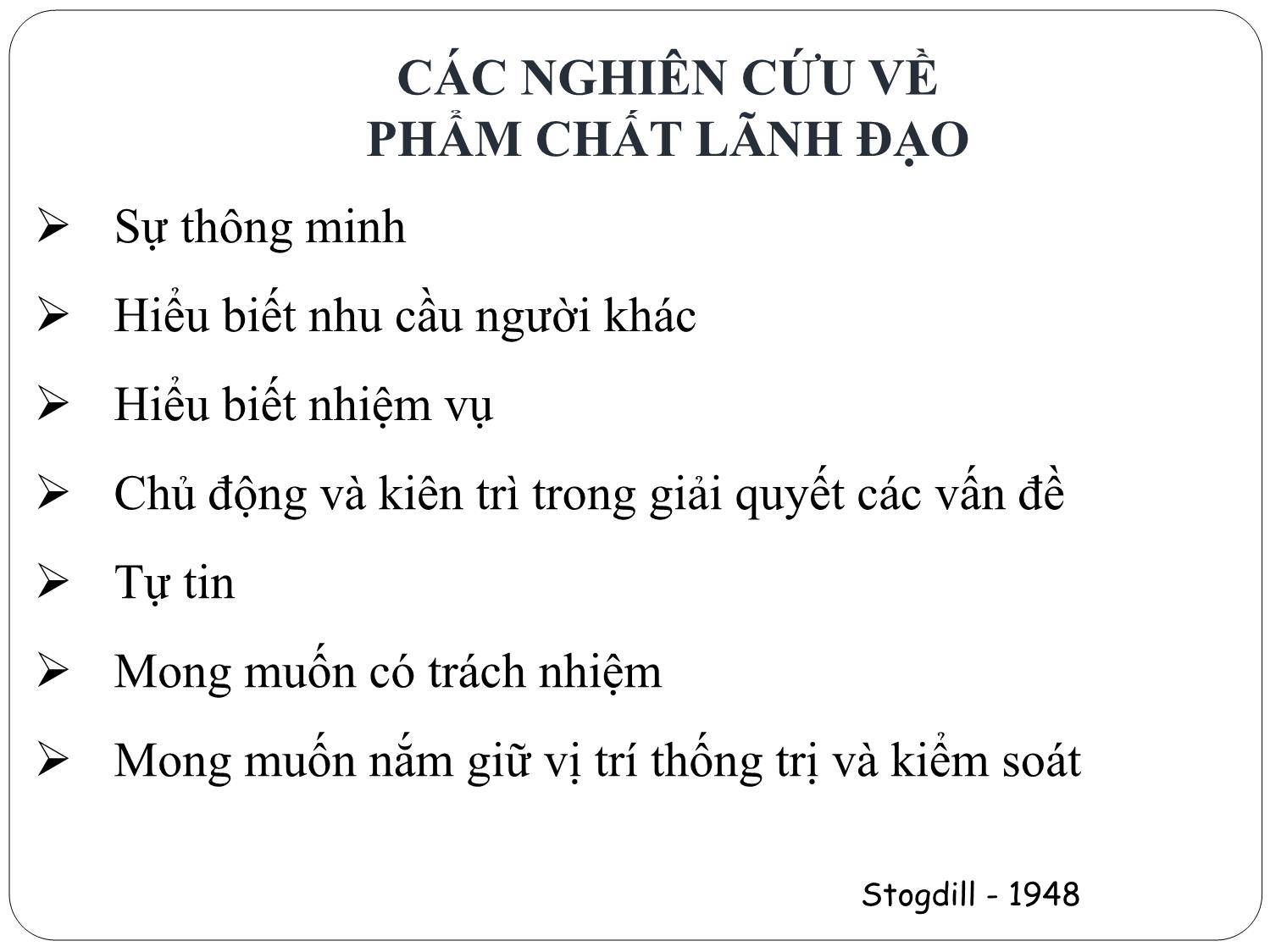 Bài giảng Nghệ thuật lãnh đạo - Chương 4: Phẩm chất và kỹ năng lãnh đạo - Nguyễn Quốc Ninh trang 9