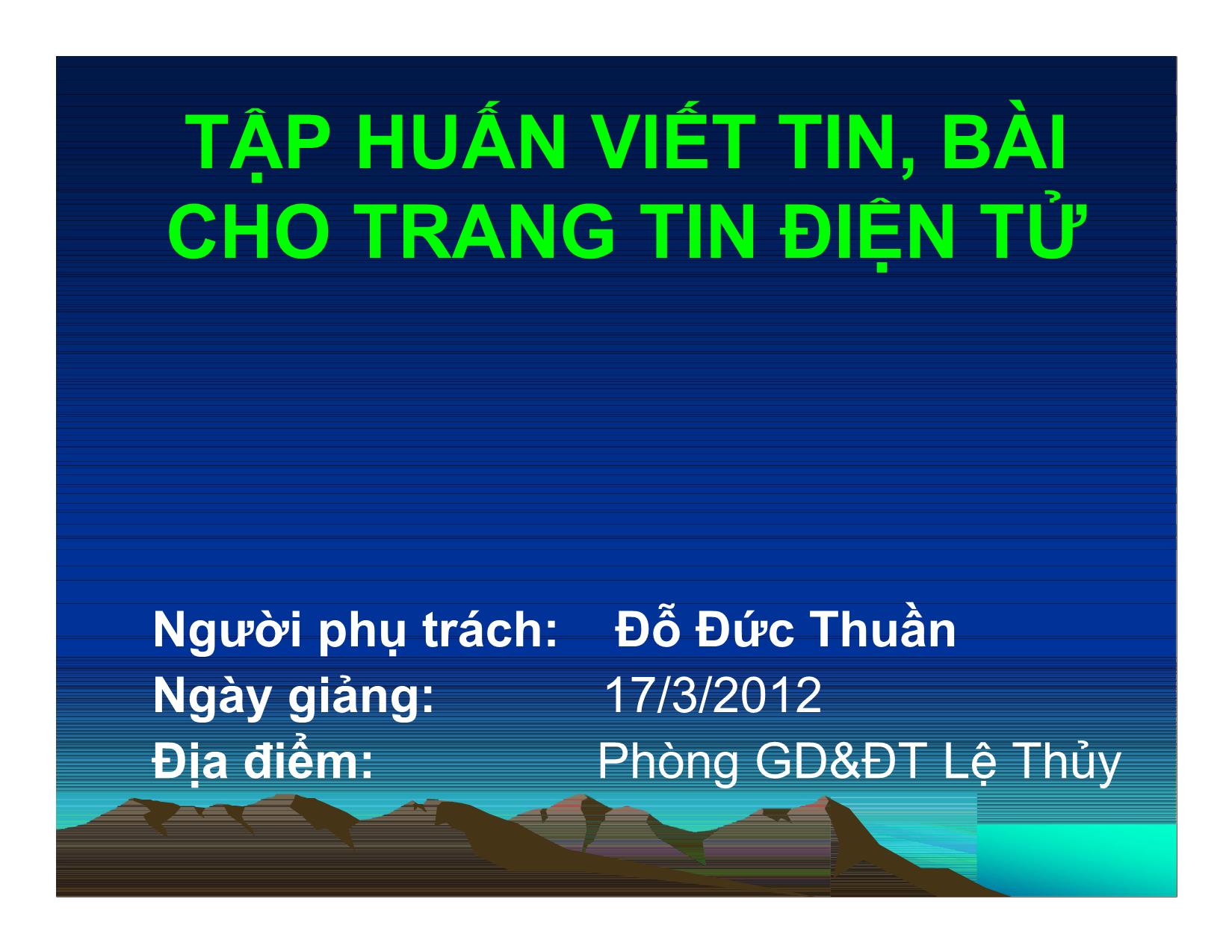 Bài giảng Tập huấn viết tin, bài cho trang tin điện tử - Đỗ Đức Thuần trang 1