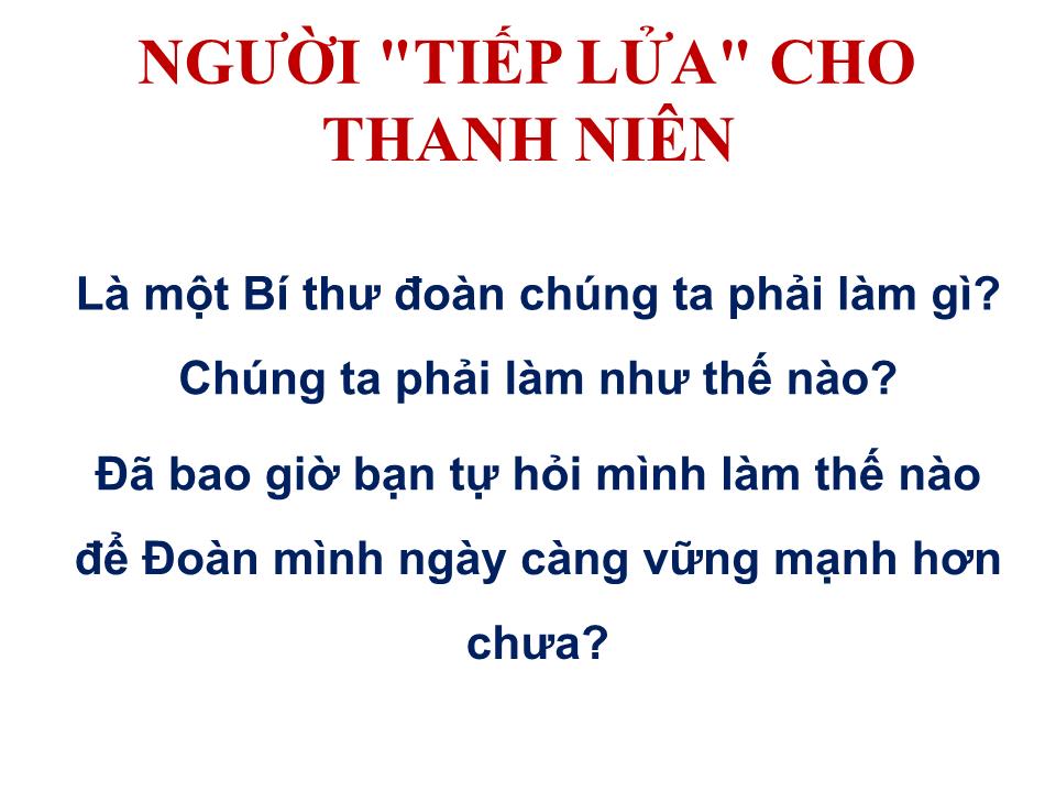 Chuyên đề Bồi dưỡng bí thư đoàn cấp tỉnh trang 3