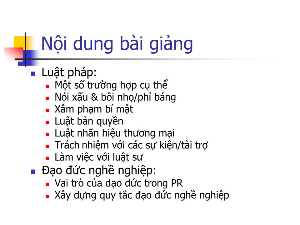 Bài giảng Quan hệ công chúng - Bài 9: Luật pháp & Đạo đức trong hoạt động PR trang 2