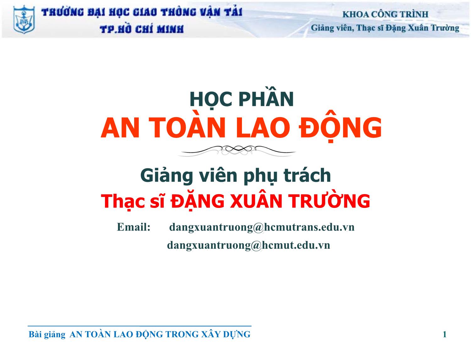 Bài giảng An toàn lao động - Chương 1: Những vấn đề chung về an toàn lao động - Đặng Xuân Trường trang 1