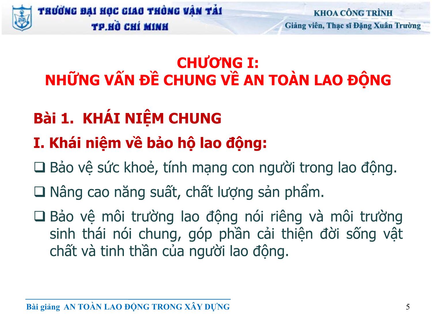 Bài giảng An toàn lao động - Chương 1: Những vấn đề chung về an toàn lao động - Đặng Xuân Trường trang 5