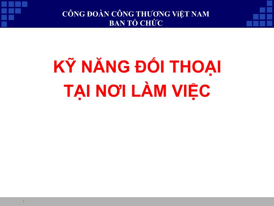 Bài giảng Kỹ năng đối thoại tại nơi làm việc trang 1