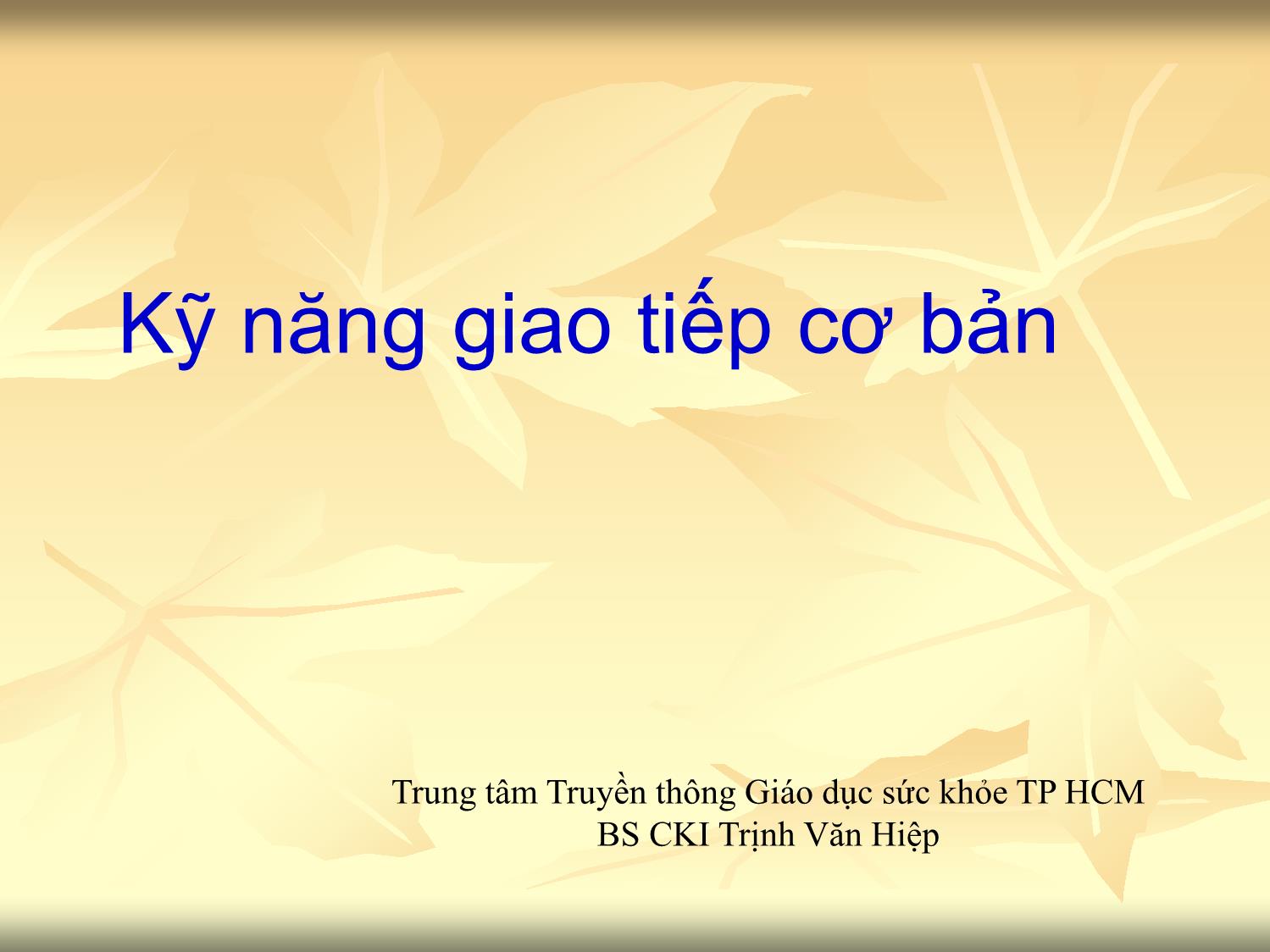 Bài giảng Kỹ năng giao tiếp cơ bản trang 1