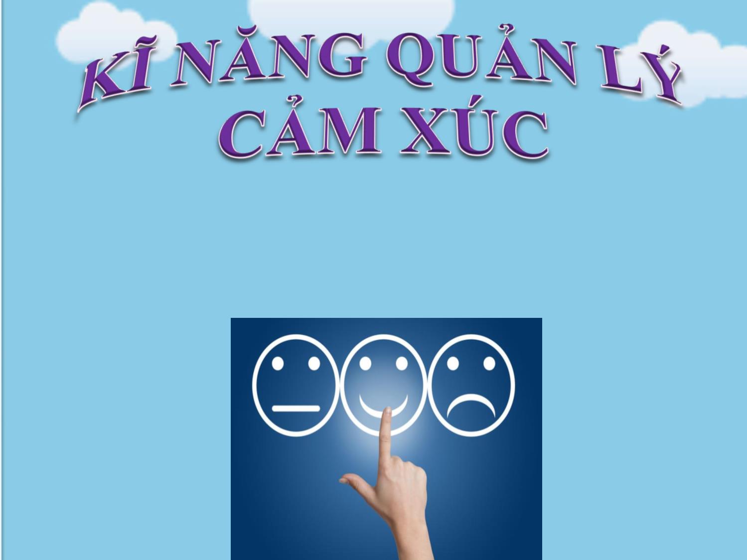 Bài giảng Kỹ năng quản lý cảm xúc trang 1