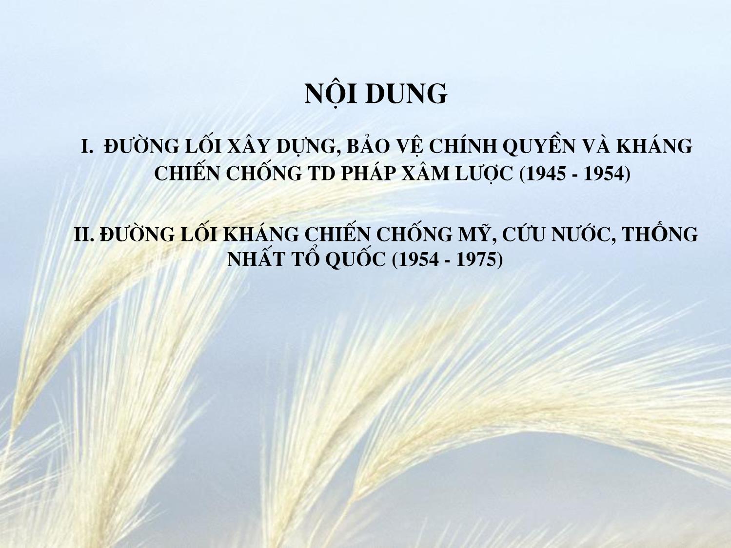 Bài giảng Đường lối cách mạng của Đảng Cộng sản Việt Nam - Chương 3: Đường lối kháng chiến chống thực dân Pháp và đế quốc Mỹ xâm lược (1945-1975) trang 2