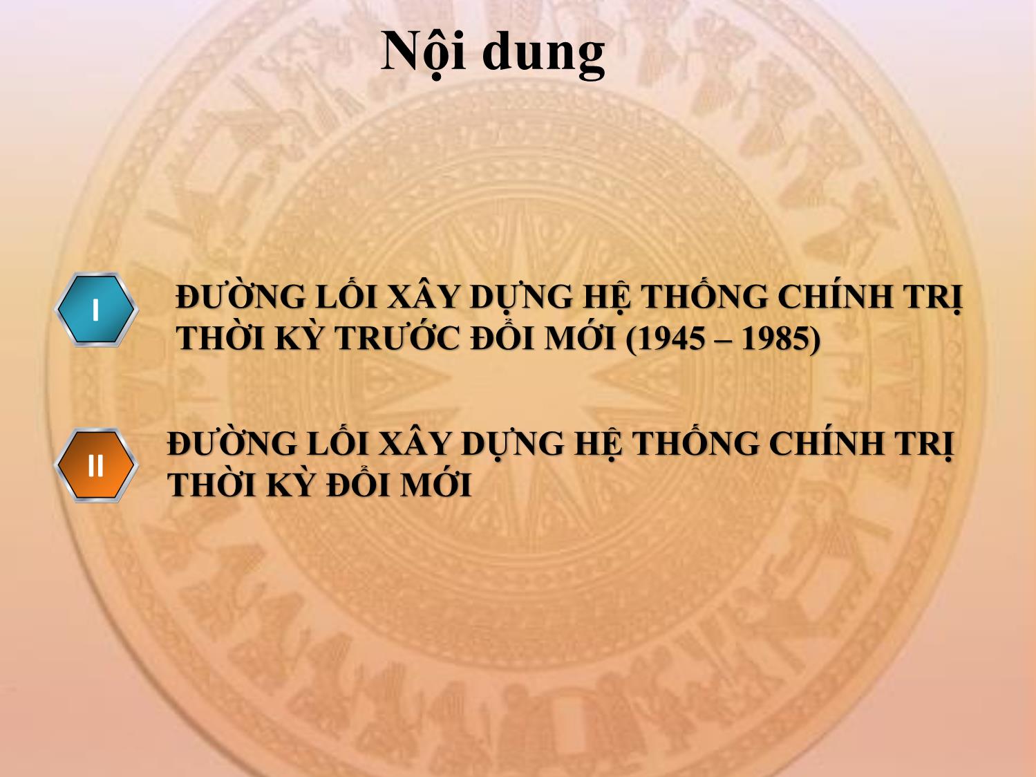 Bài giảng Đường lối cách mạng của Đảng Cộng sản Việt Nam - Chương 6: Đường lối xây dựng hệ thống chính trị trang 2