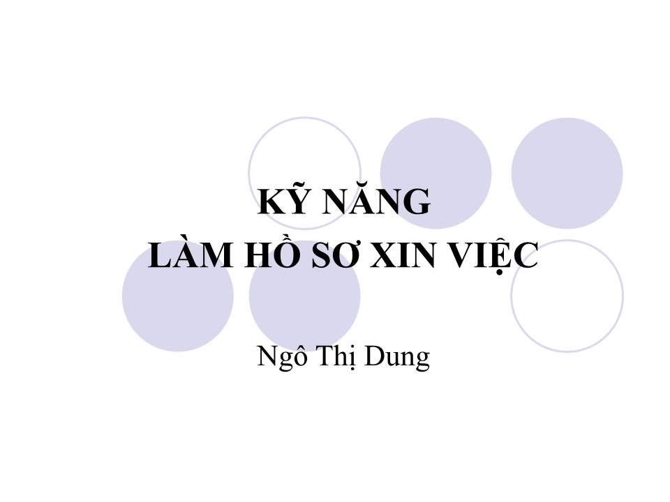 Bài giảng Kỹ năng làm hồ sơ xin việc trang 1