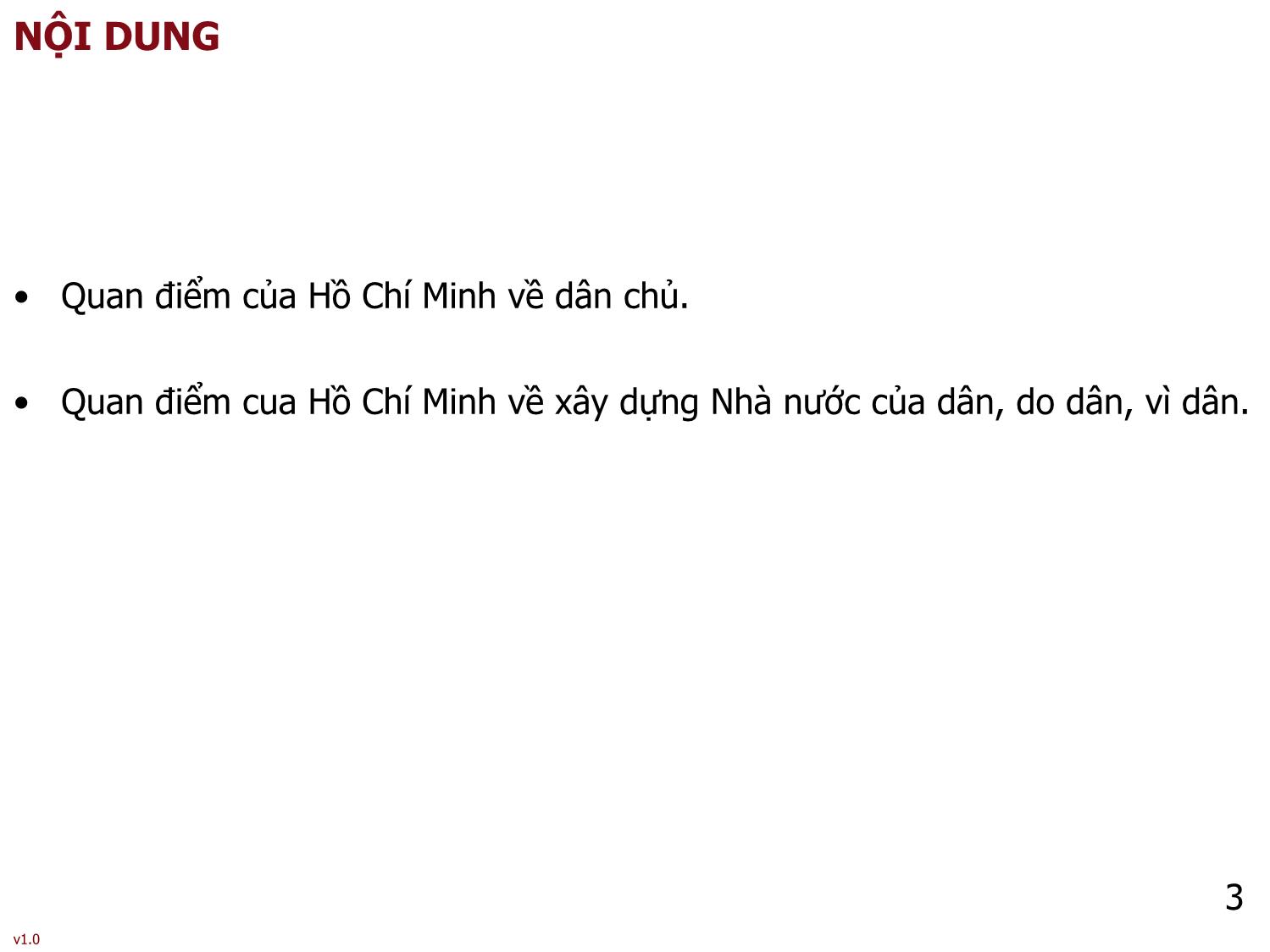 Bài giảng Tư tưởng Hồ Chí Minh - Bài 6: Tư tưởng Hồ Chí Minh về dân chủ và xây dựng nhà nước của dân, do dân, vì dân - Phạm Ngọc Anh trang 3