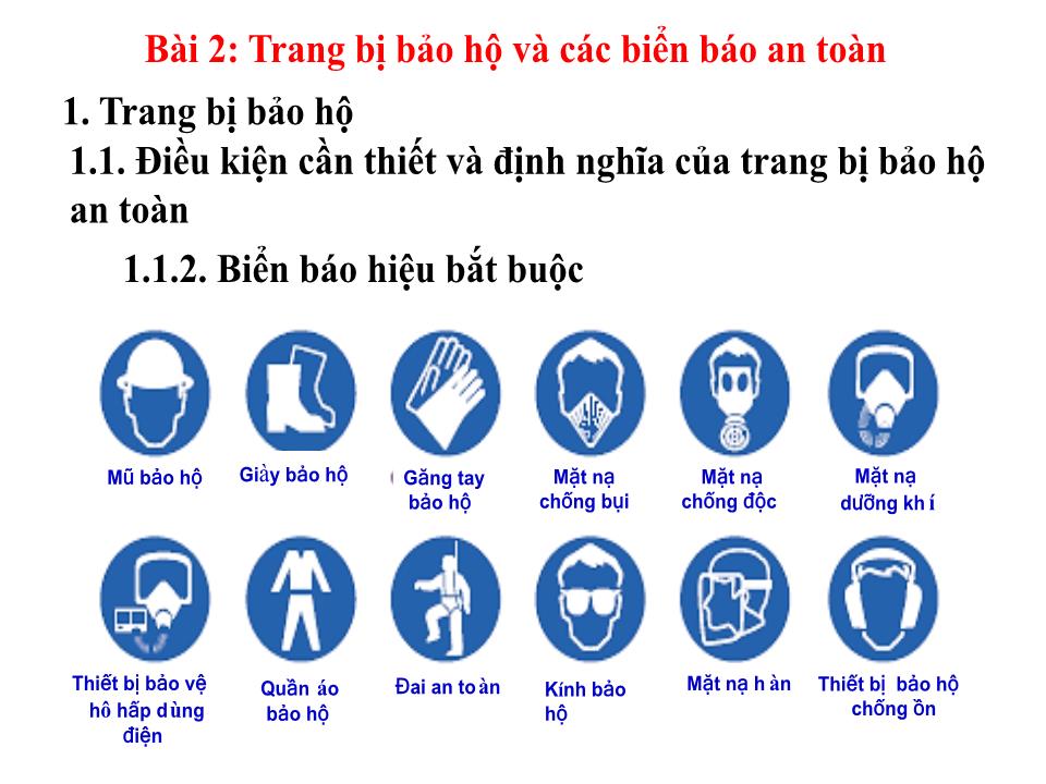 Bài giảng An toàn lao động trong nghề Hàn - Module 1: Giới thiệu về An toàn lao động trong nghề Hàn - Bài 2: Trang bị bảo hộ và các biển báo an toàn trang 7