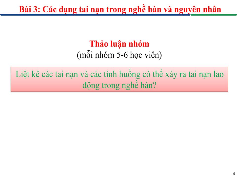 Bài giảng An toàn lao động trong nghề Hàn - Module 1: Giới thiệu về An toàn lao động trong nghề Hàn - Bài 3: Các dạng tai nạn trong nghề hàn và nguyên nhân trang 4