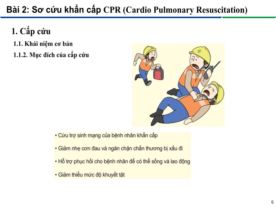 Bài giảng An toàn lao động trong nghề Hàn - Module 3: Thực hành an toàn lao động trên công trường - Bài 2: Sơ cứu khẩn cấp – CPR (Cardio Pulmonary Resuscitation) trang 6