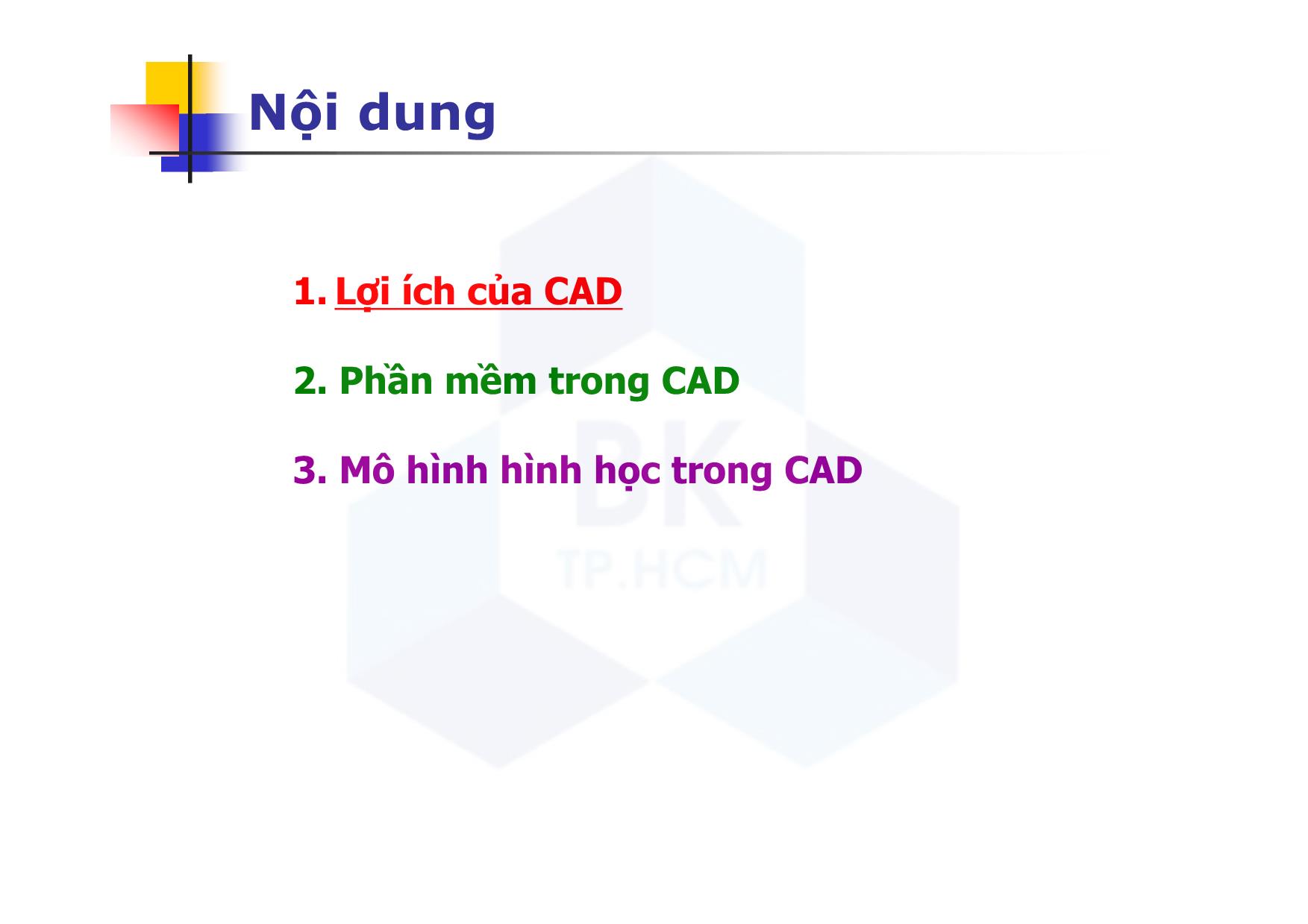 Bài giảng CAD ứng dụng trong thiết kế ô tô - Chương 2: Vai trò của CAD - Nguyễn Lê Duy Khải trang 2