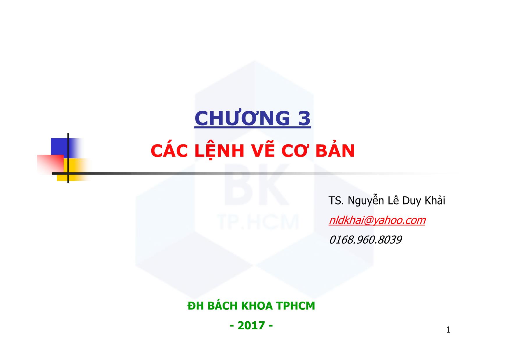 Bài giảng CAD ứng dụng trong thiết kế ô tô - Chương 3: Các lệnh vẽ cơ bản - Nguyễn Lê Duy Khải trang 1