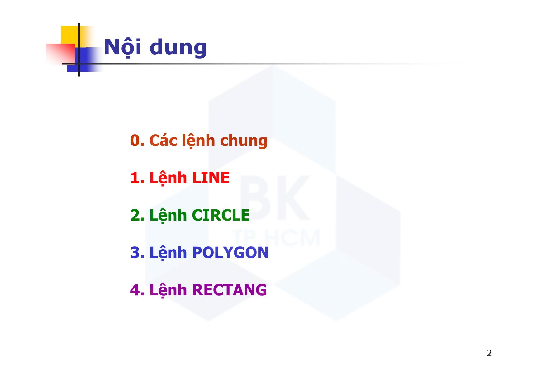 Bài giảng CAD ứng dụng trong thiết kế ô tô - Chương 3: Các lệnh vẽ cơ bản - Nguyễn Lê Duy Khải trang 2