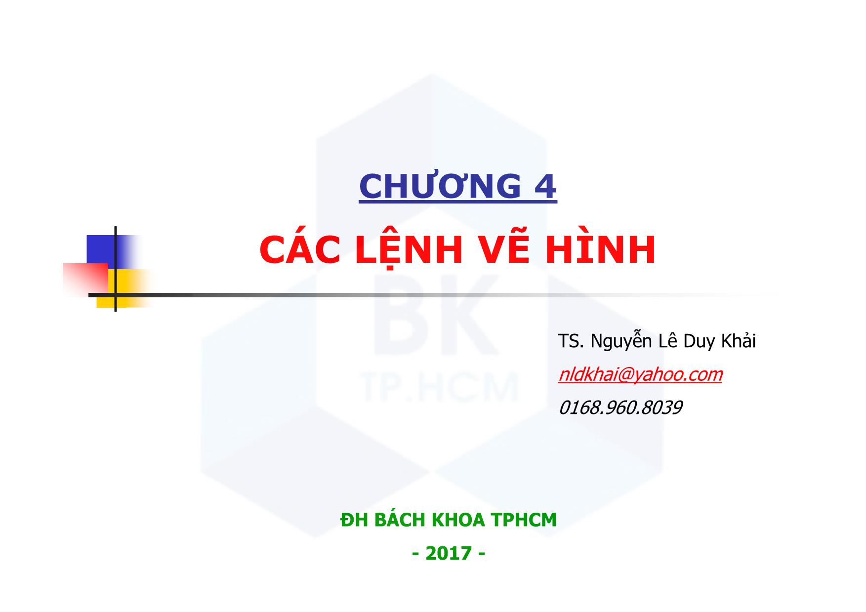 Bài giảng CAD ứng dụng trong thiết kế ô tô - Chương 4: Các lệnh vẽ hình - Nguyễn Lê Duy Khải trang 1