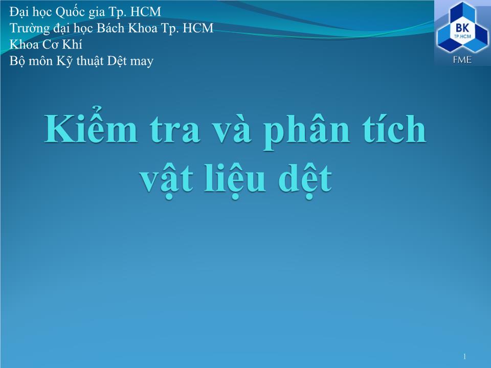 Bài giảng Kiểm tra và phân tích vật liệu dệt - Phần 8: Kiểm tra và thí nghiệm vải trang 1