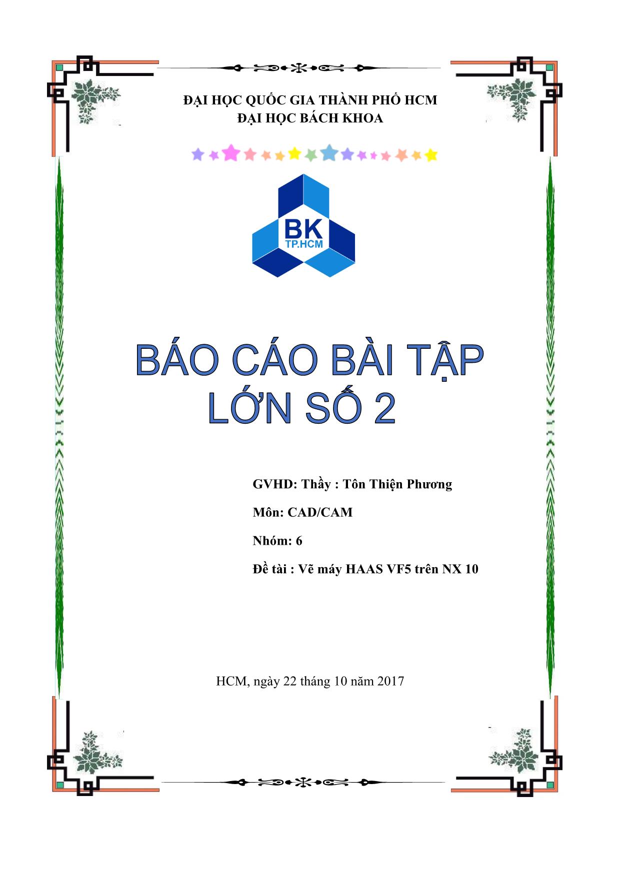 Báo cáo bài tập lớn số 2 môn CAD/CAM - Đề tài: Vẽ máy HAAS VF5 trên NX 10 trang 1