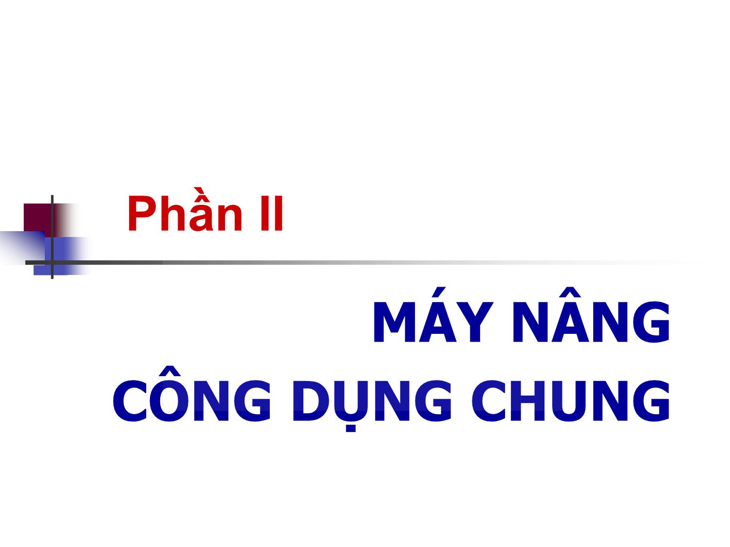 Bài giảng Máy nâng chuyển - Chương 7: Thiết bị nâng đơn giản trang 1