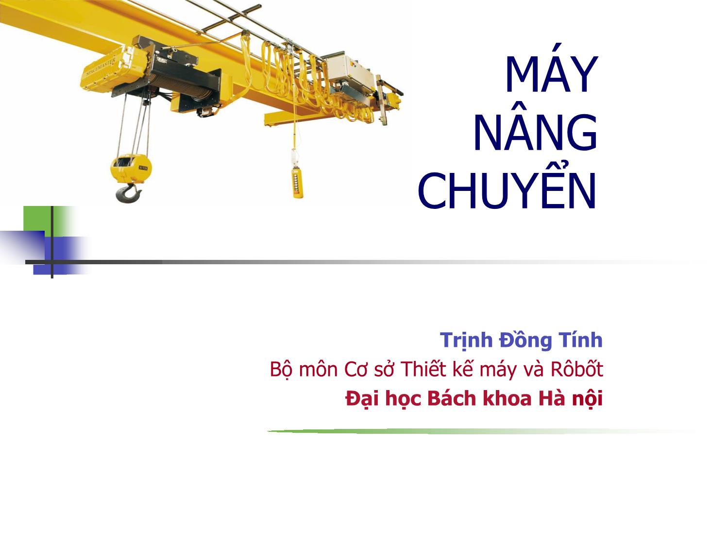 Bài giảng Máy nâng chuyển - Chương mở đầu - Trịnh Đồng Tính trang 1