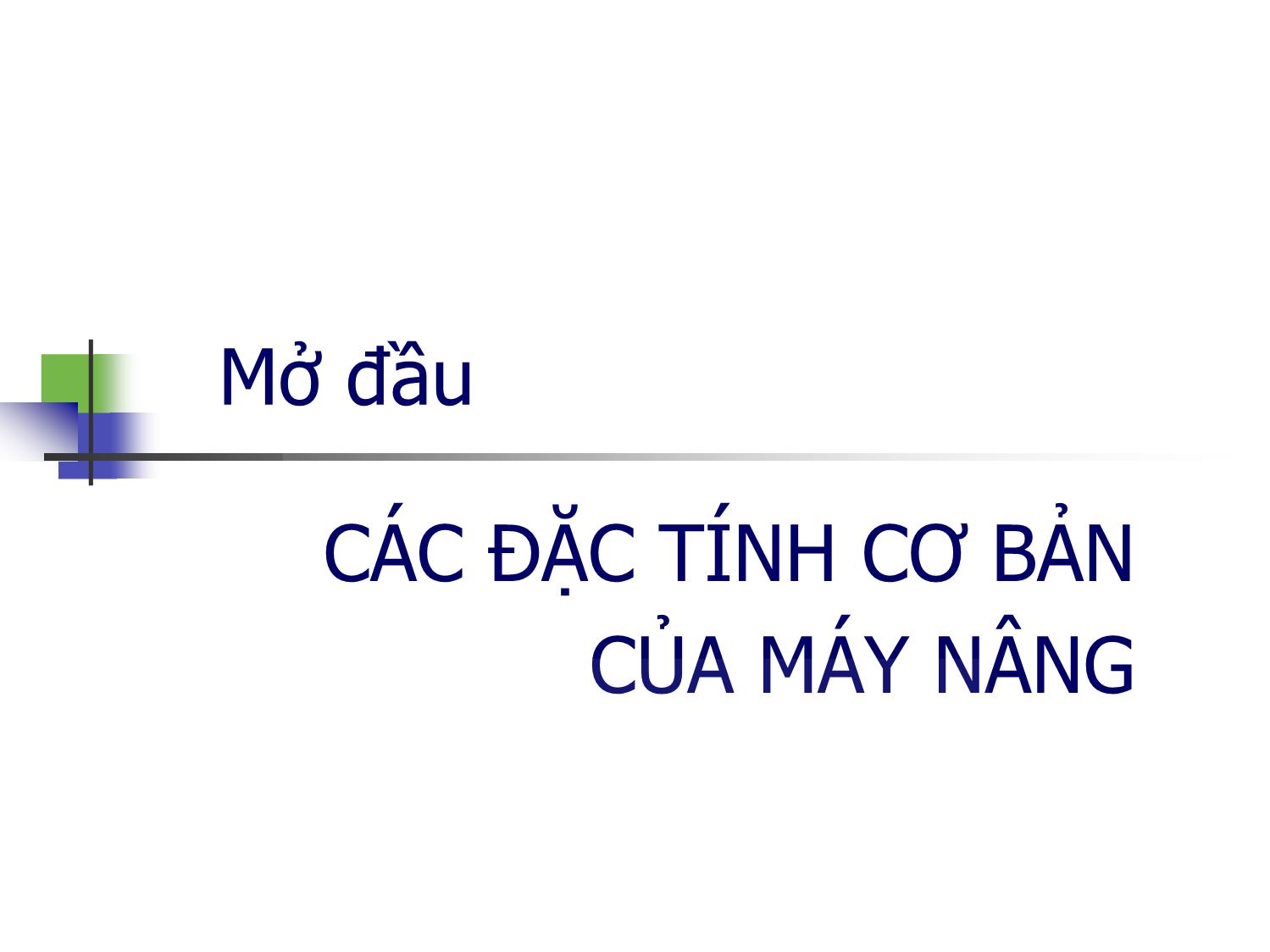 Bài giảng Máy nâng chuyển - Chương 1: Các đặc tính cơ bản của máy nâng - Trịnh Đồng Tính trang 1