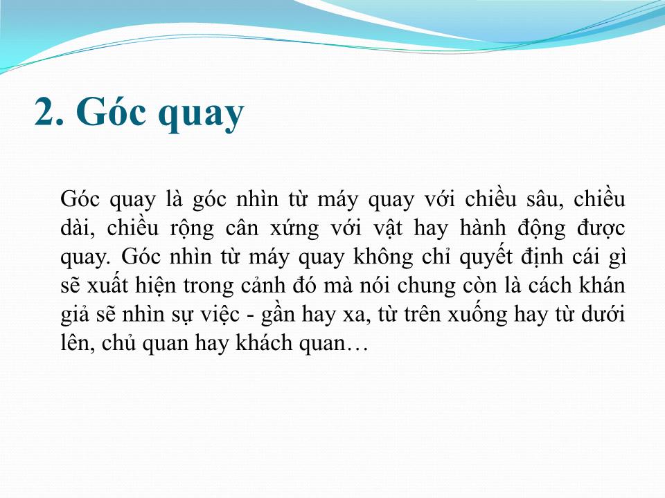 Bài giảng Một số kỹ thuật quay phim cơ bản - Hoàng Đức Huy Bằng trang 10