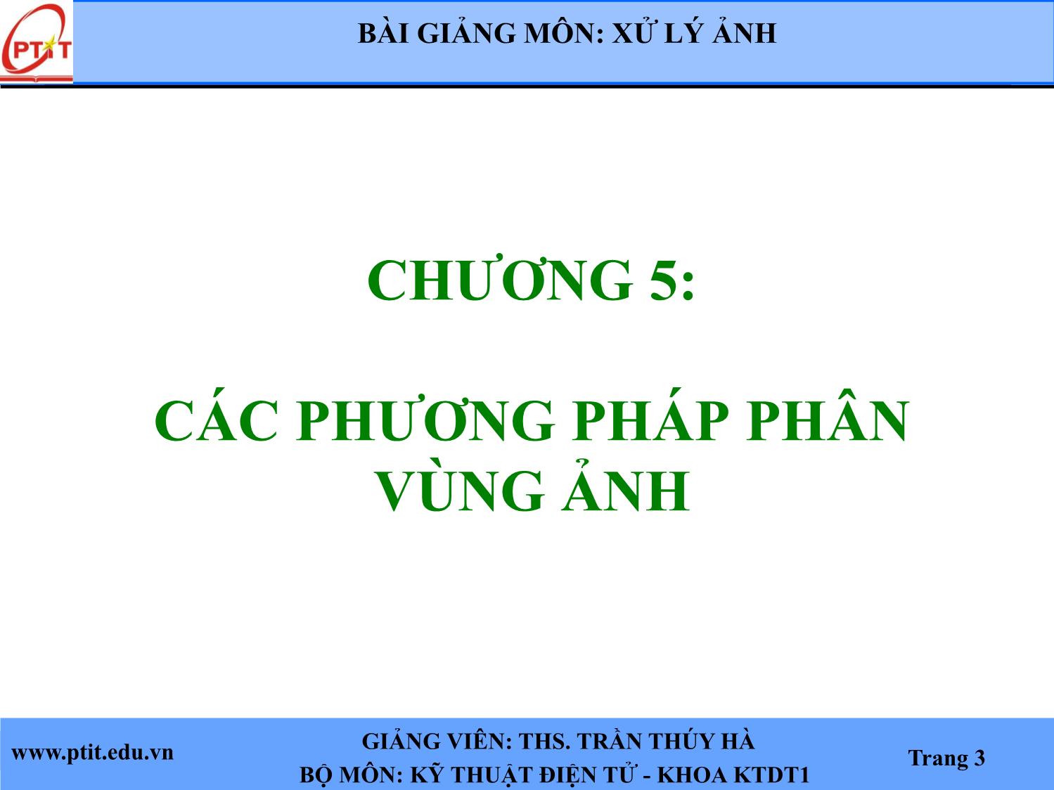 Bài giảng Xử lý ảnh - Chương 5: Các phương pháp phân vùng ảnh - Trần Thúy Hà trang 1