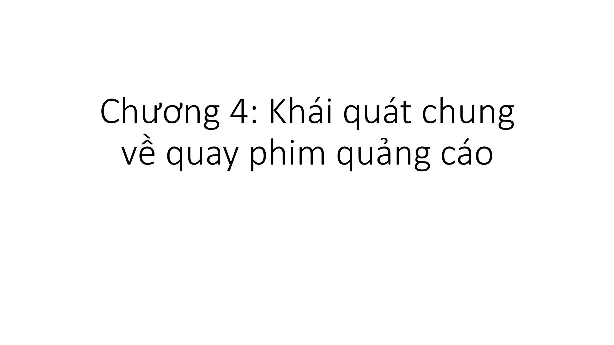 Bài giảng Quay phim quảng cáo - Chương 4: Khái quát chung về quay phim quảng cáo trang 1