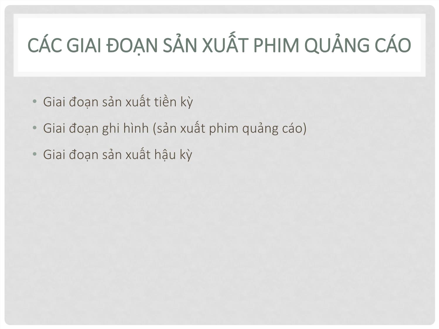 Bài giảng Quay phim quảng cáo - Chương 5: Quy trình sản xuất phim quảng cáo trang 6