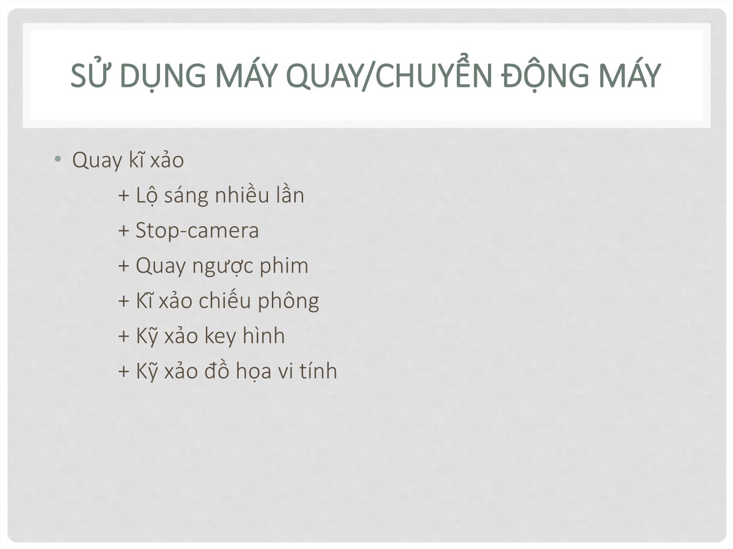 Bài giảng Quay phim quảng cáo - Chương 7: Kỹ thuật quay phim quảng cáo trang 9