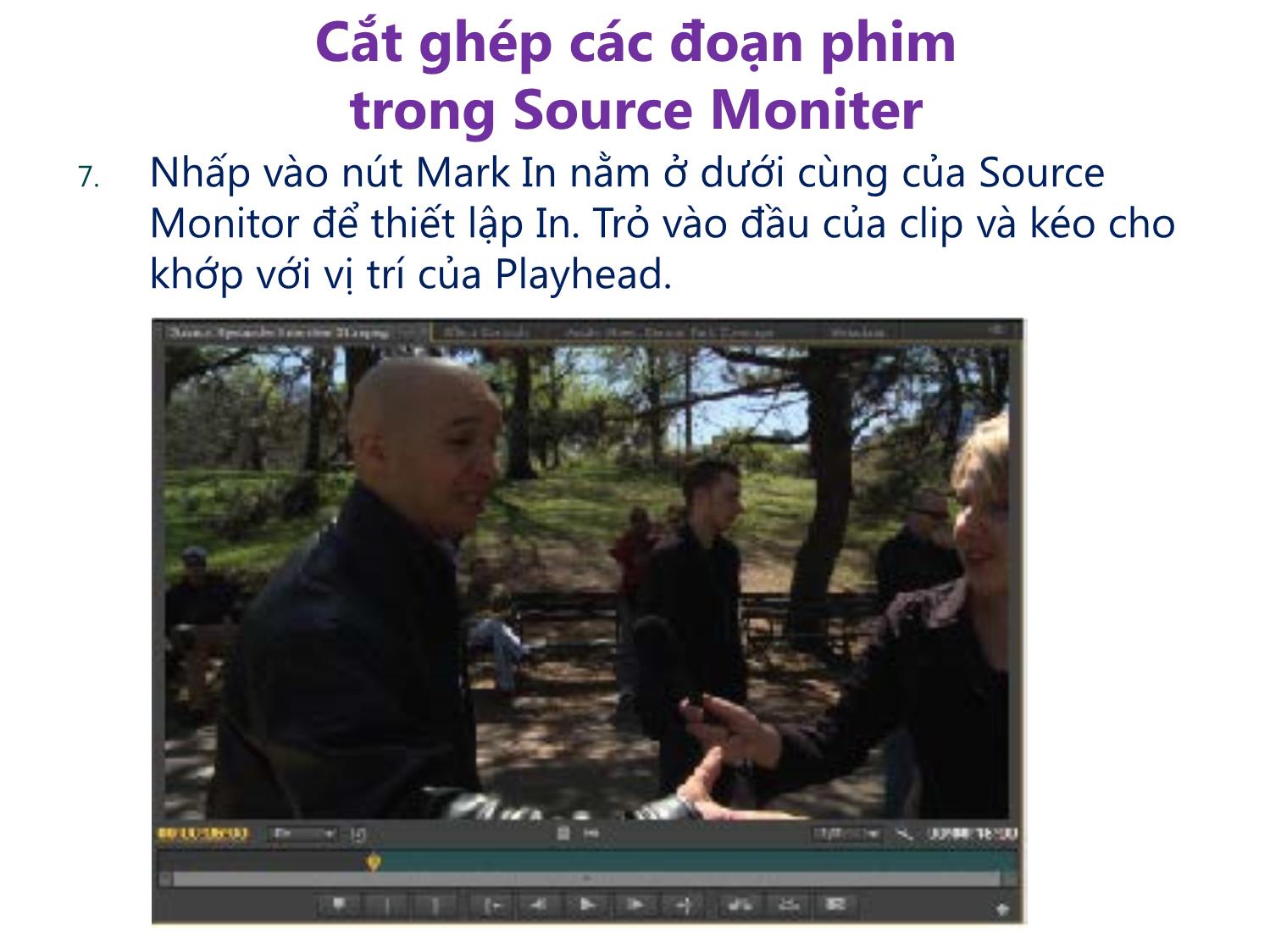 Bài giảng Xử lý hậu kỳ với Adobe Premiere Pro Cs6 - Bài 2: Cắt dựng video & sử dụng các công cụ chuyển cảnh trang 10